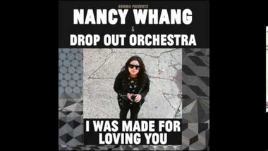 7. Nancy Whang & Drop Out Orchestra - I Was Made For Loving You