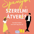 Elena Armas - Spanyol ​szerelmi átverés (Spanyol szerelmi átverés 1.)