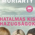 Liane Moriarty - Hatalmas kis hazugságok