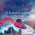 Lucinda Riley - A hetedik nővér története (A hét nővér 7.)