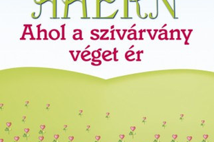 Cecelia Ahern - Ahol a szivárvány véget ér