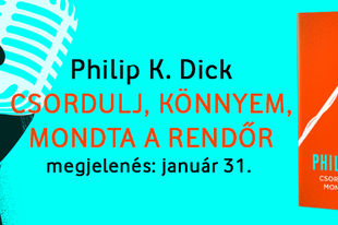 Jön a következő Philip K. Dick-kötet