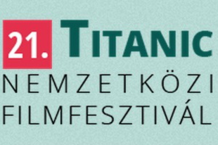 Indul a 21. TITANIC Nemzetközi Filmfesztivál!! 5 helyszín 25 nemzet 52 alkotás!