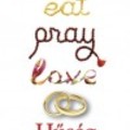 Elizabeth Gilbert: Eat, Pray, Love  - Hűség
