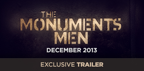 MonumentsMen_Promo_460x228_20130808093426.jpg