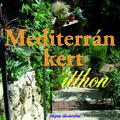 Mediterrán kert itthon - Előkészületben