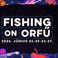 Fishing On Orfű fesztivál 2026-ban!