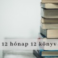 #12hónap12könyv  - "nincs időm olvasni" kihívás