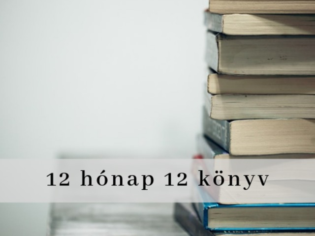 #12hónap12könyv  - "nincs időm olvasni" kihívás