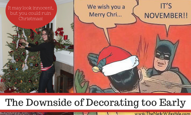 downside-of-decorating-too-early.png