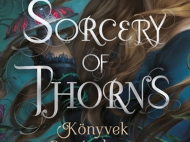 Margaret Rogerson: Sorcery ​of Thorns – Könyvek varázslata