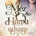 Shannon Mayer · Kelly St. Clare: Méz ​és hamu udvara (Méz és jég trilógia 1.)