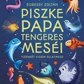 Egressy Zoltán: Piszke ​papa tengeres meséi