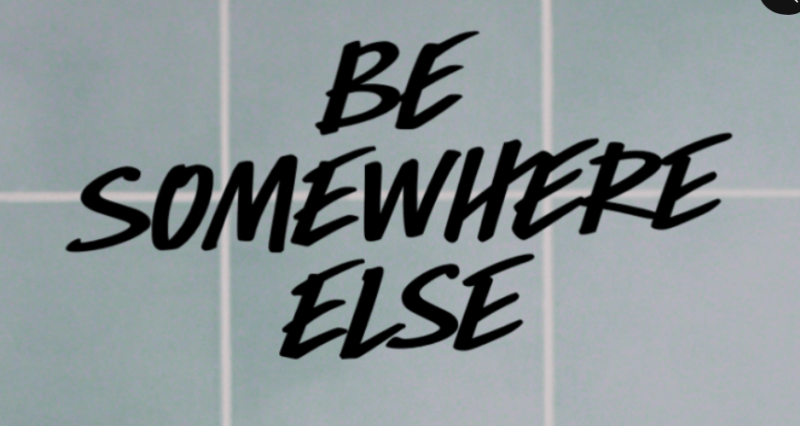 be-somewhere-else-800x426.png