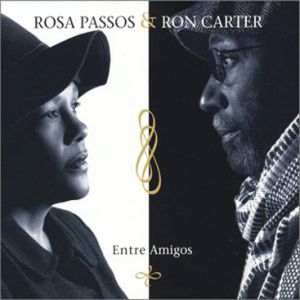 Rosa_Passos_y_Ron_Carter-Entre_Amigos-Frontal.jpg