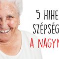 5 hihetetlen szépség recept a nagymamától