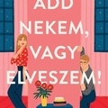 Adams: Add nekem, vagy elveszem!