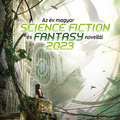 Az év magyar science fiction és fantasynovellái 2023.