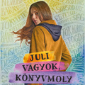 Ecsédi: Juli vagyok, könyvmoly