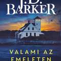 Barker: Valami az emeleten