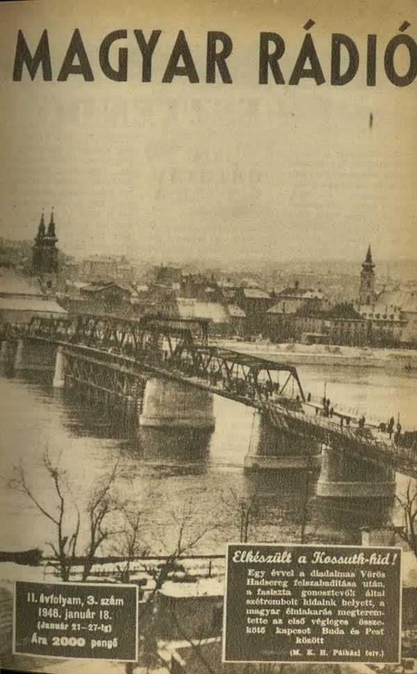 1946. január 18. Elkészült a Kossuth-híd. A retorika már éles: fasiszta gonosztevők és diadalmas Vörös Hadsereg. A stílus az ötvenes évek elejéig marad.