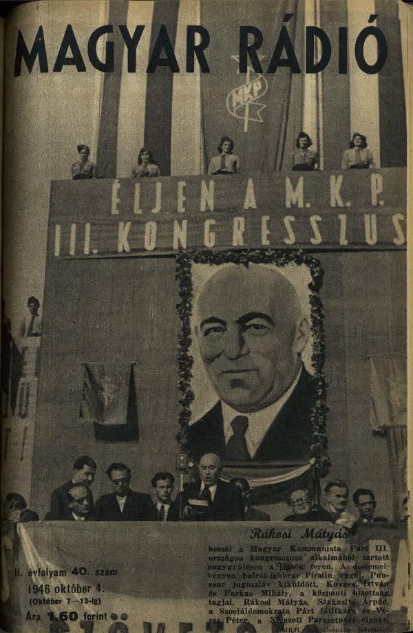 1946. október 4. A személyi kultusz kialakulása nagyon gyorsan ment végbe hazánkban, hála a Szovjetunióban bejáratott módszernek. Senki sem csodálkozott rá a hatalmas Rákosi fotóra a rendezvényeken az óriási Sztálin és Lenin portrék után.