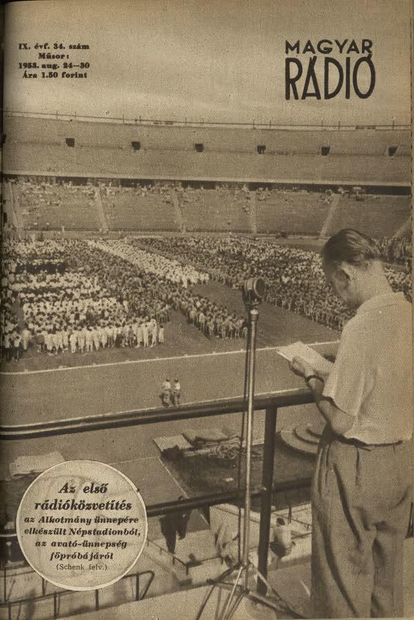 1953. augusztus 24. A Szent István, Új kenyér, Alkotmány (tetszés szerint) ünnepére átadott stadion megnyitójának próbája.
