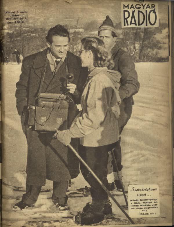 1956. február 5. Szepesi György sportriporter interjút készít síelőkkel a Szabadság-hegyen a rádió saját fejlesztésű és készítésű magnetofonjával