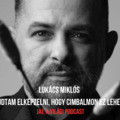 Lukács Miklós - "Nem tudtam elképzelni, hogy cimbalmon ez lehetséges"