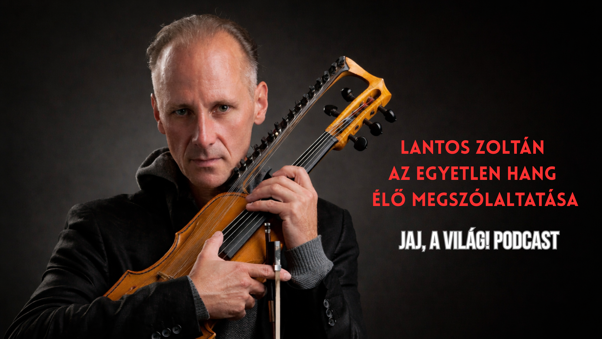 Lantos Zoltán - az egyetlen hang élő megszólaltatása