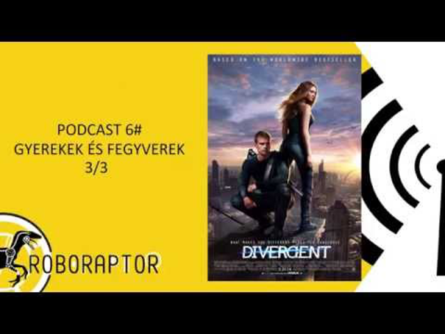 Roboraptor Podcast 6# - Gyerekek és fegyverek 3/3