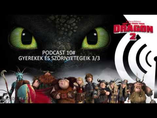 R.P. 10# - Gyerekek és szörnyetegeik 3/3: Így neveld a sárkányodat 2