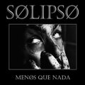 RockNuggets Vol186. /Solipso - Menos Que Nada (EP 2024)