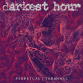 Darkest Hour - Perpetual Terminal (MNRK Heavy, 2024)