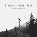 Eternal White Trees - The Summer That Will Not To Come (My Kingdom Music, 2023)