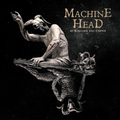 Machine Head - Of Kingdom and Crown (Nuclear Blast, 2022)