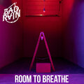 RockNuggets Vol128. / Bad Rain - Room To Breathe – EP (Fastball Music, 2023)
