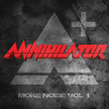 ANNIHILATOR – More Noise Vol. 1 (earMUSIC, 2025)