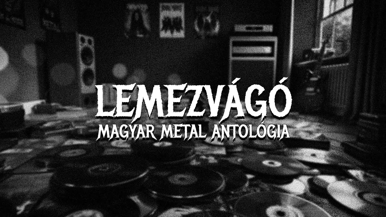 Lemezvágó: Magyar metal antológia sorozat a youtube-on