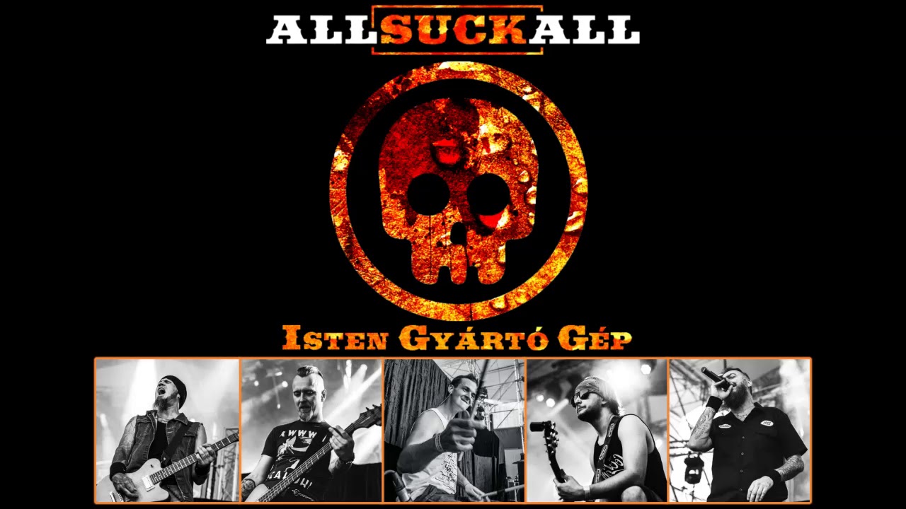 AllSuckAll - Isten gyártó gép<br /><br />Az egri anyaszomorítók első nagylemeze már kapásból egy erős modern rock album lett, nem is csoda, hogy egyre több helyen lehet már találkozni a nevükkel. Ha még nem tettétek volna meg, azonnal hallgassátok meg az Isten Gyártó Gépet, aztán irány a koncert, ahol darabosra picsázzák a hátsótokat!