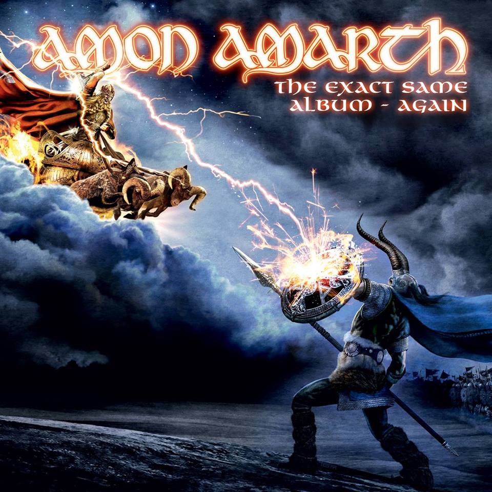 Hát igen. Mindig is mondjuk, hogy minden Amon Amarth lemez egyforma..