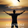 Albatrosz szabad – Rozán Eszter új könyve