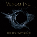 VENOM INC. – There’s Only Black (2022)