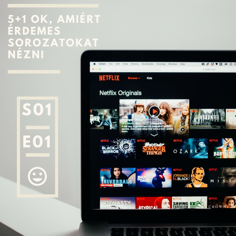 5+1 ok, amiért érdemes sorozatokat nézni