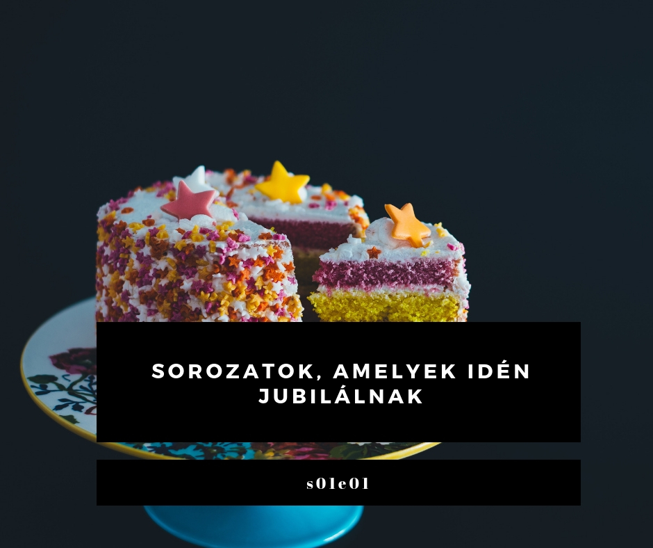 Klasszikus sorozatok, amelyek idén jubilálnak