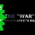 A "háború" Budapest utain