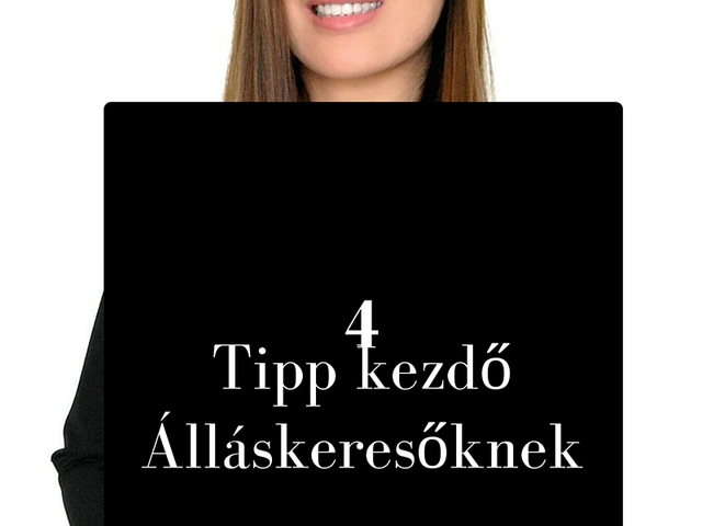 4 Tipp kezdő álláskeresőknek