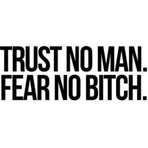 trust no man.jpg