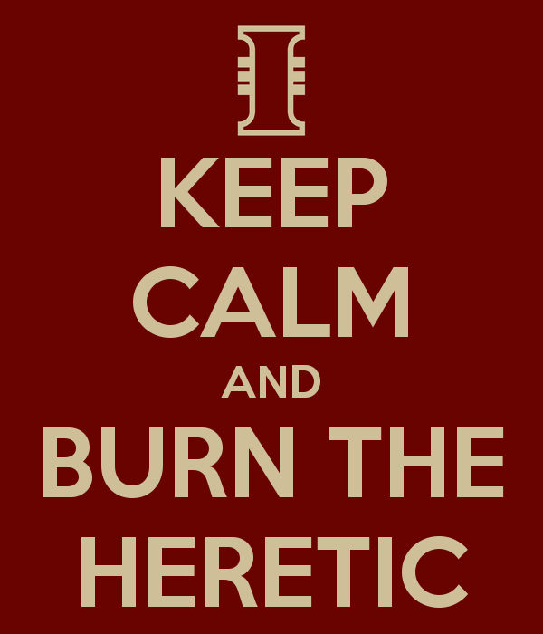 keep-calm-and-burn-the-heretic-8.png