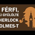 Miért volt teher Sherlock Holmes alkotója számára?